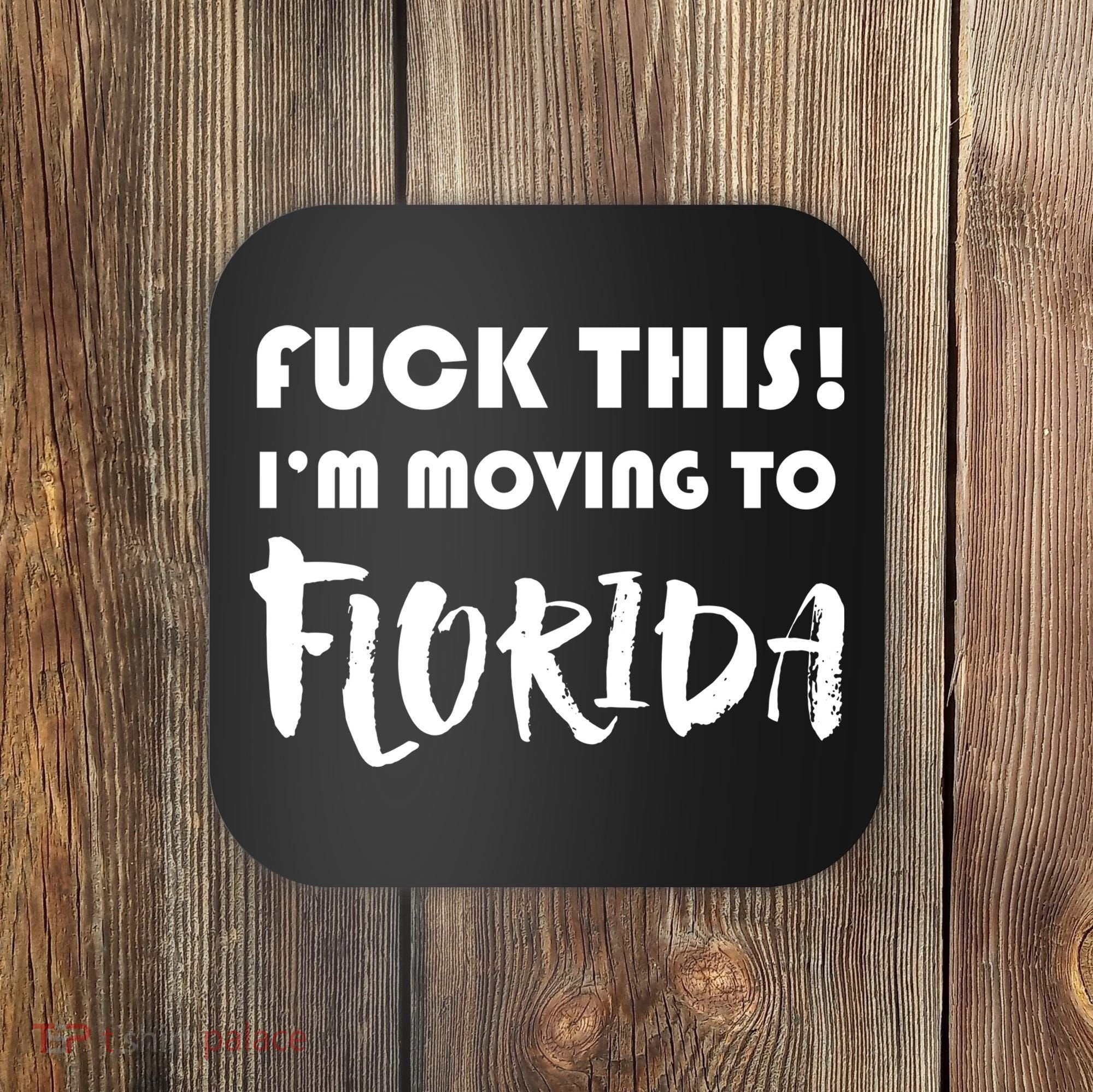I'm Moving To Florida Coaster