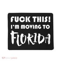 I'm Moving To Florida Mousepad thumb 0