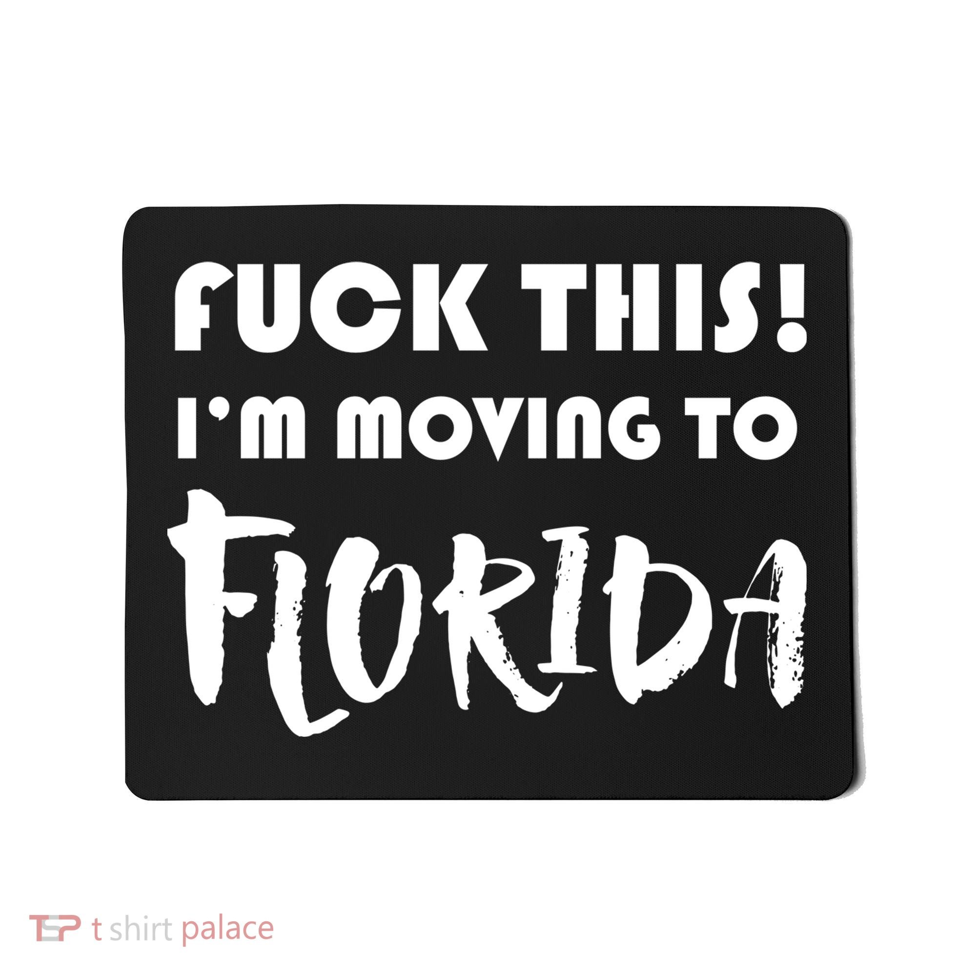 I'm Moving To Florida Mousepad