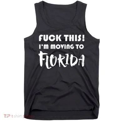 I'm Moving To Florida Tank Top