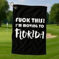 I'm Moving To Florida Golf Towel thumb 1