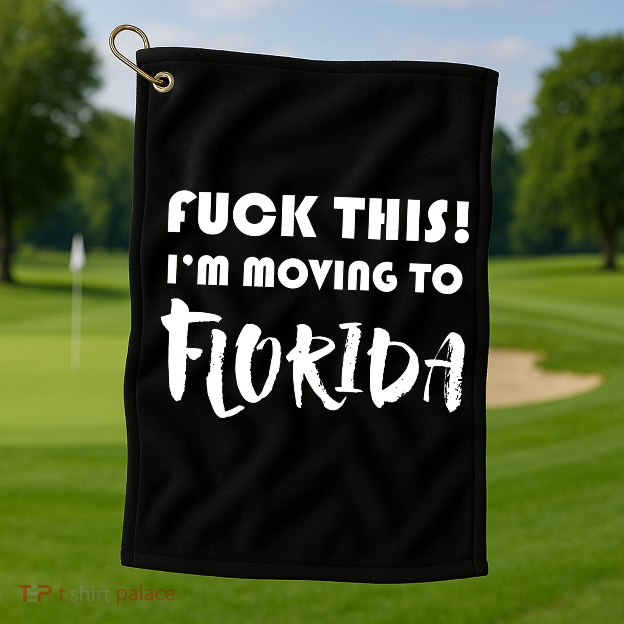 I'm Moving To Florida Golf Towel