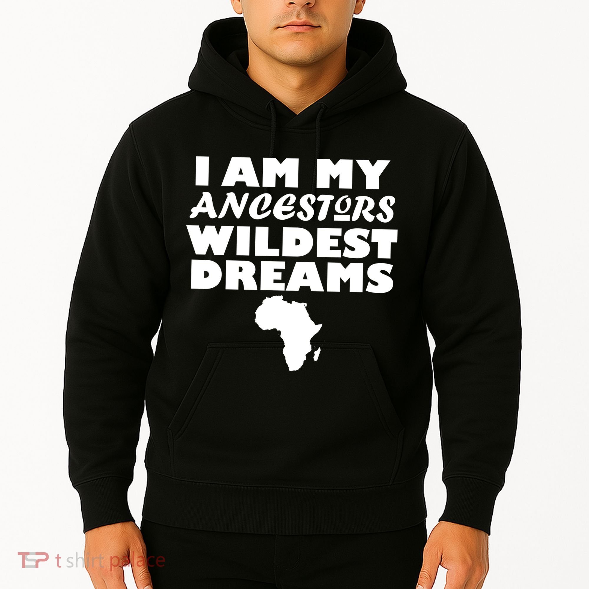 I'm My Ancestors Wildest Dreams Black History Hoodie