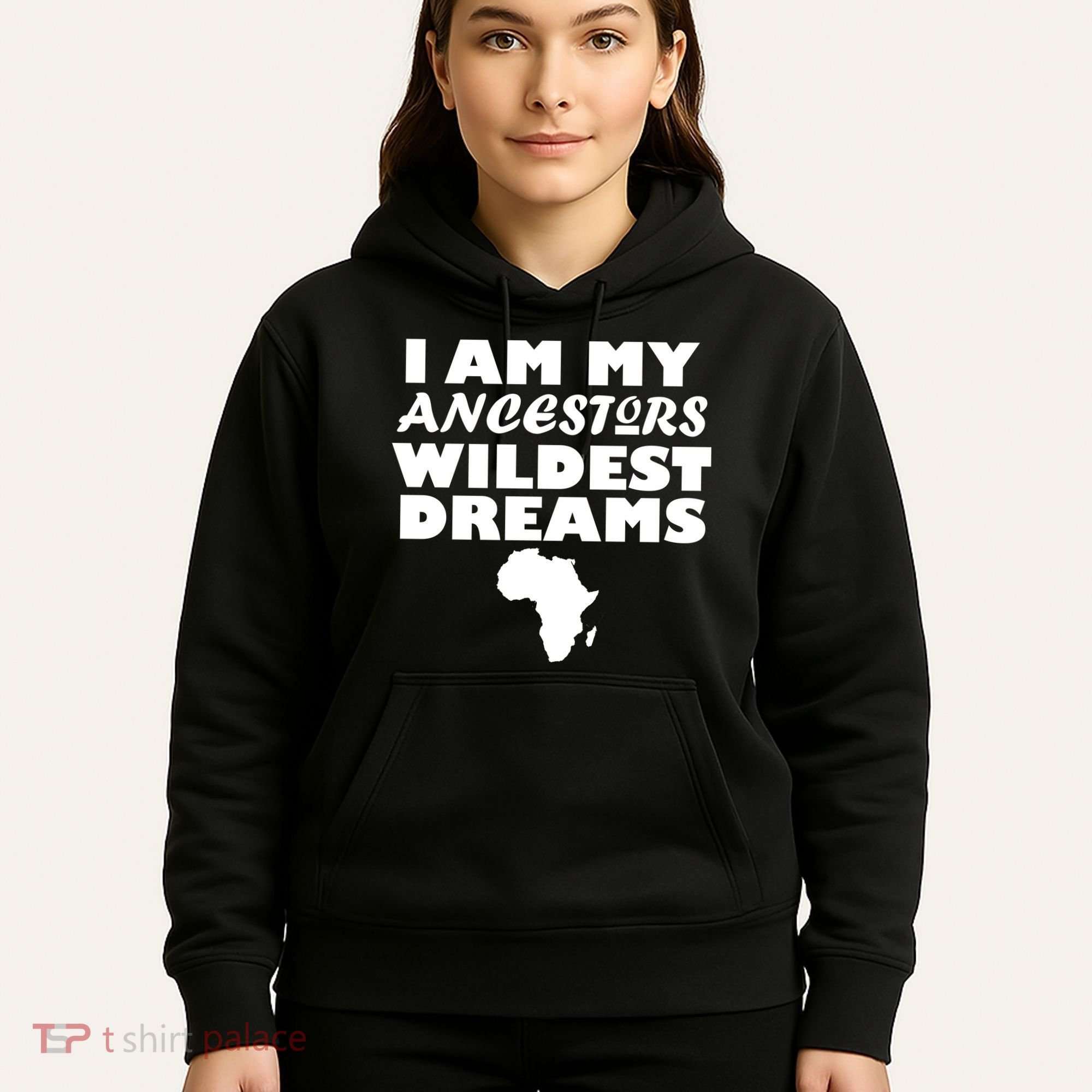 I'm My Ancestors Wildest Dreams Black History Hoodie