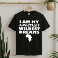 I'm My Ancestors Wildest Dreams Black History T-Shirt thumb 2