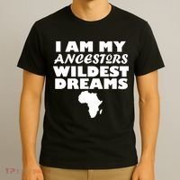 I'm My Ancestors Wildest Dreams Black History T-Shirt thumb 3