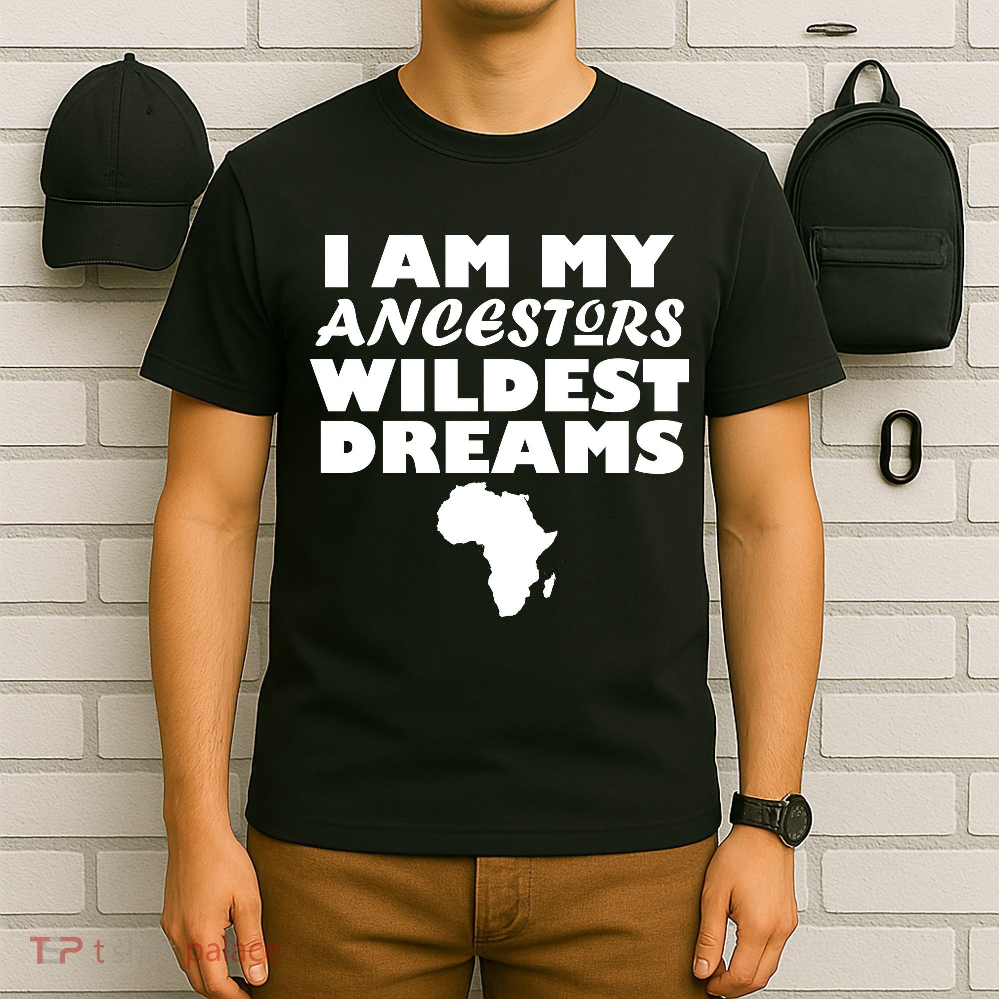 I'm My Ancestors Wildest Dreams Black History T-Shirt