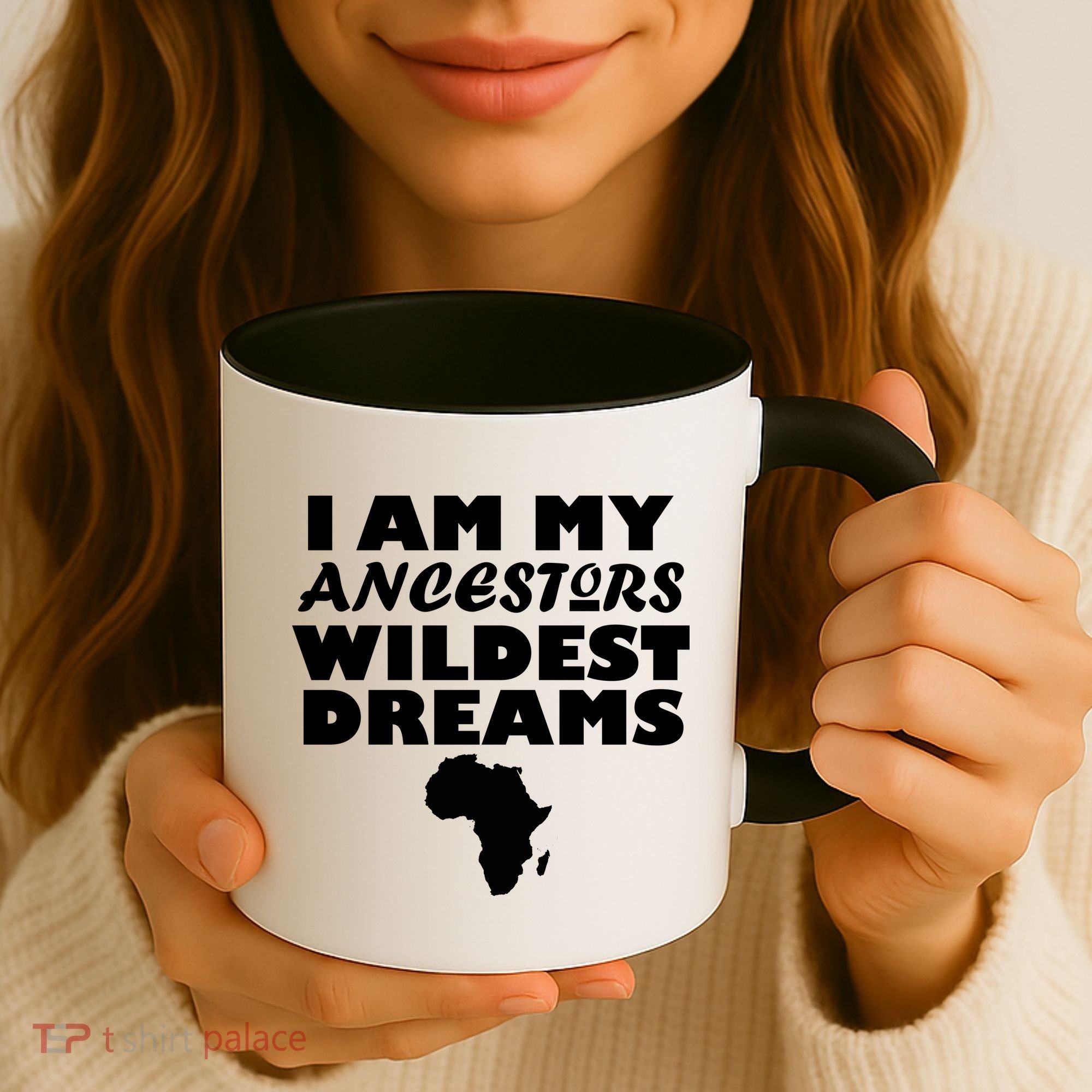 I'm My Ancestors Wildest Dreams Black History Coffee Mug