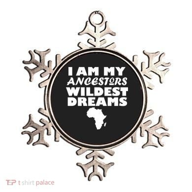 I'm My Ancestors Wildest Dreams Black History Ornament