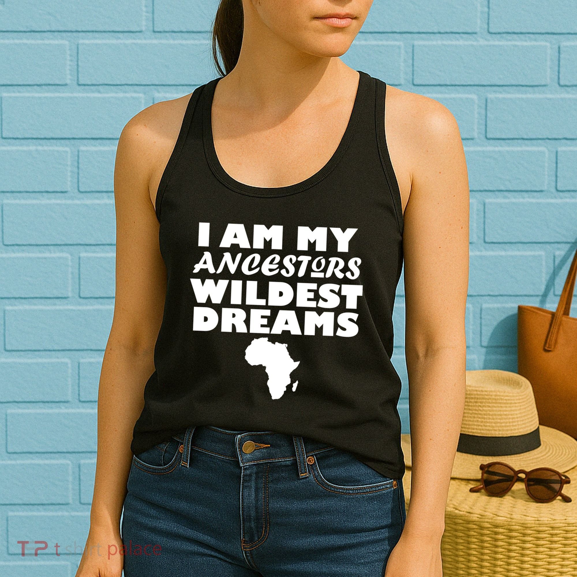 I'm My Ancestors Wildest Dreams Black History Women's Tank Top