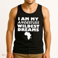 I'm My Ancestors Wildest Dreams Black History Tank Top thumb 3