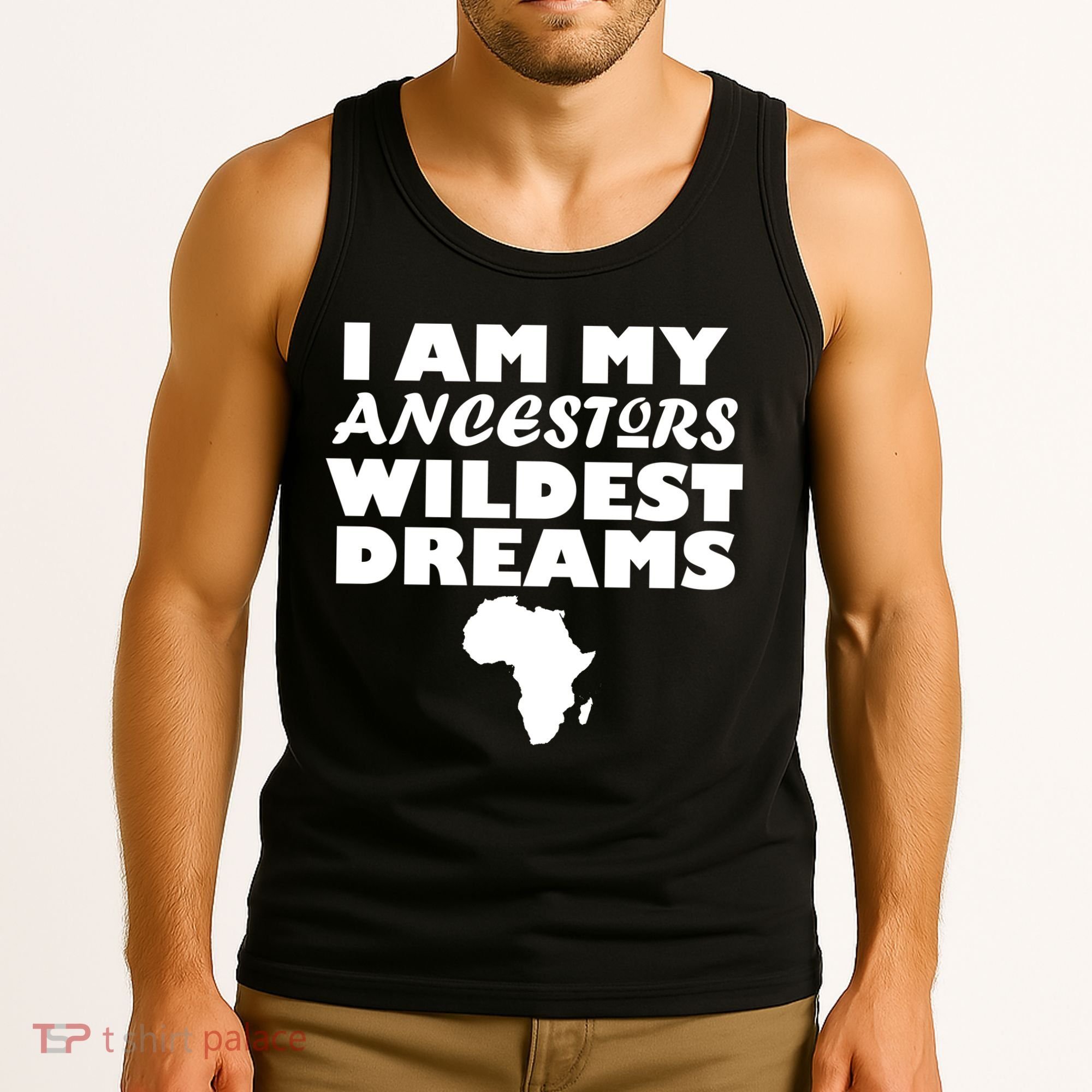 I'm My Ancestors Wildest Dreams Black History Tank Top