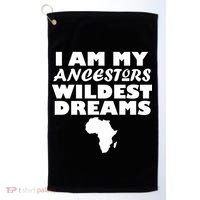 I'm My Ancestors Wildest Dreams Black History Golf Towel thumb 0