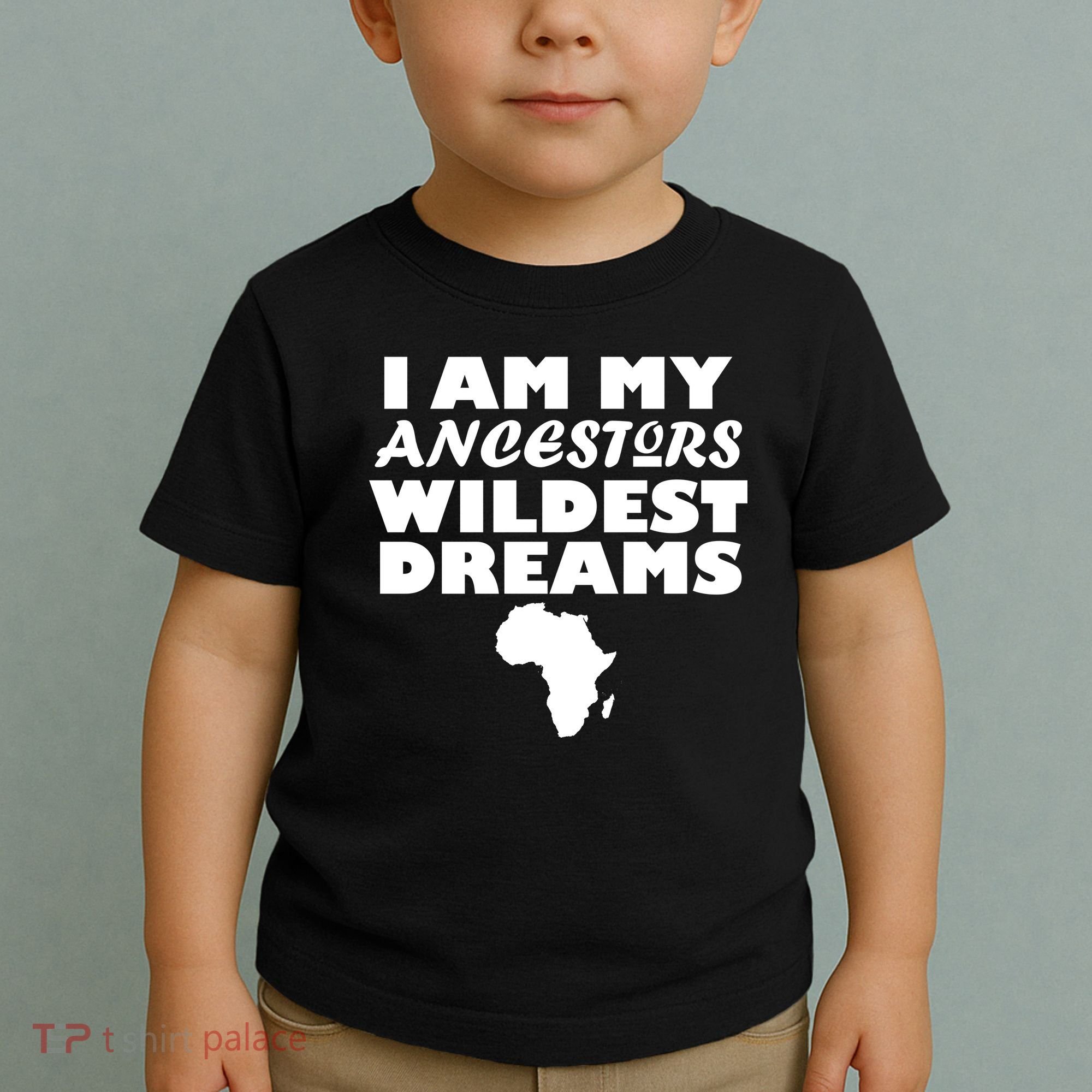 I'm My Ancestors Wildest Dreams Black History Toddler T-Shirt