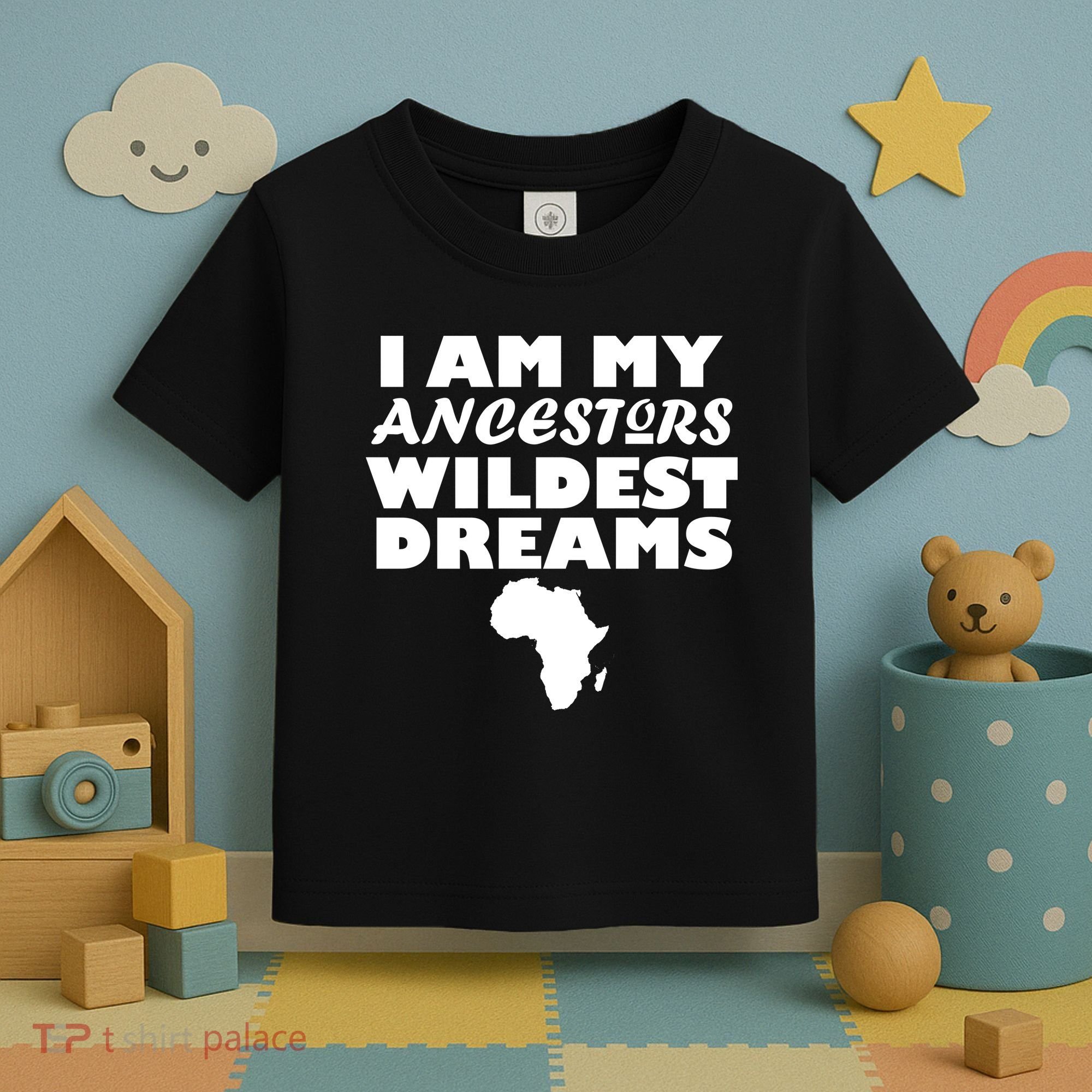 I'm My Ancestors Wildest Dreams Black History Toddler T-Shirt
