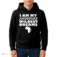 I'm My Ancestors Wildest Dreams Black History Kids Hoodie thumb 4