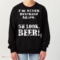 I'm Never Drinking Again Oh Look BEER Women's Sweatshirt thumb 0