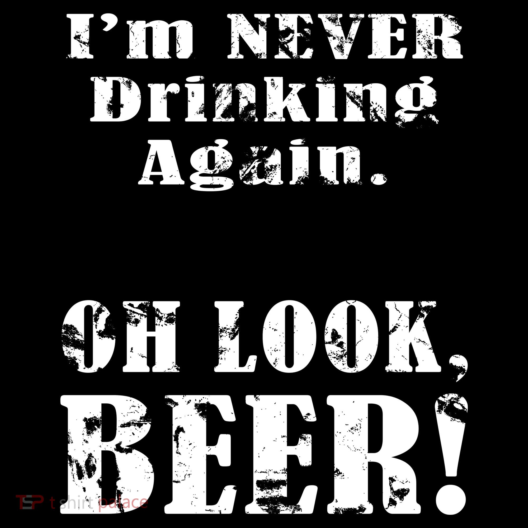 I'm Never Drinking Again Oh Look BEER Doggie Tank