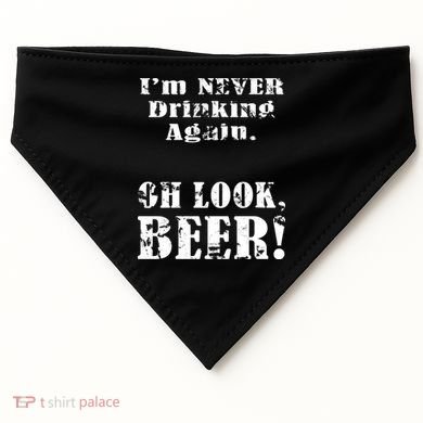 I'm Never Drinking Again Oh Look BEER USA-Made Doggie Bandana