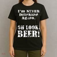 I'm Never Drinking Again Oh Look BEER T-Shirt thumb 4
