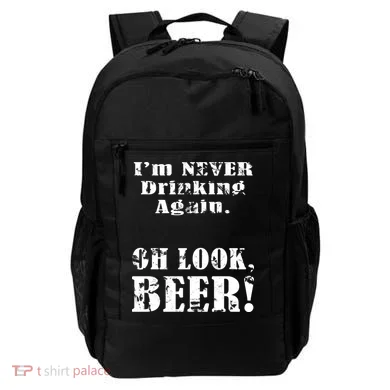 I'm Never Drinking Again Oh Look BEER Backpack