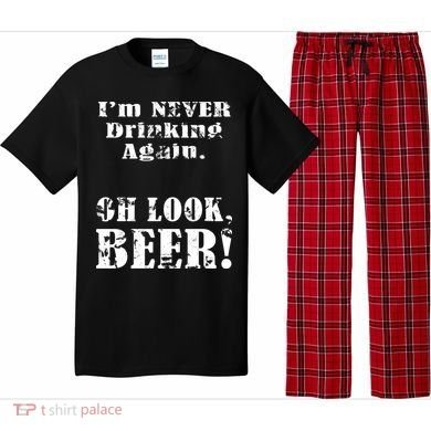 I'm Never Drinking Again Oh Look BEER Pajama Set