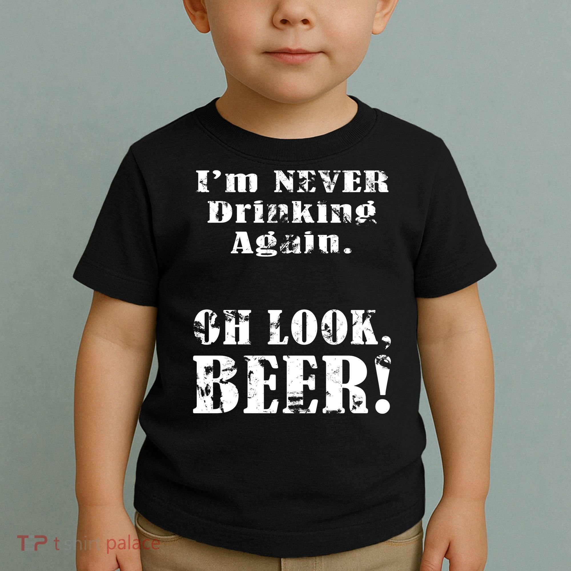 I'm Never Drinking Again Oh Look BEER Toddler T-Shirt