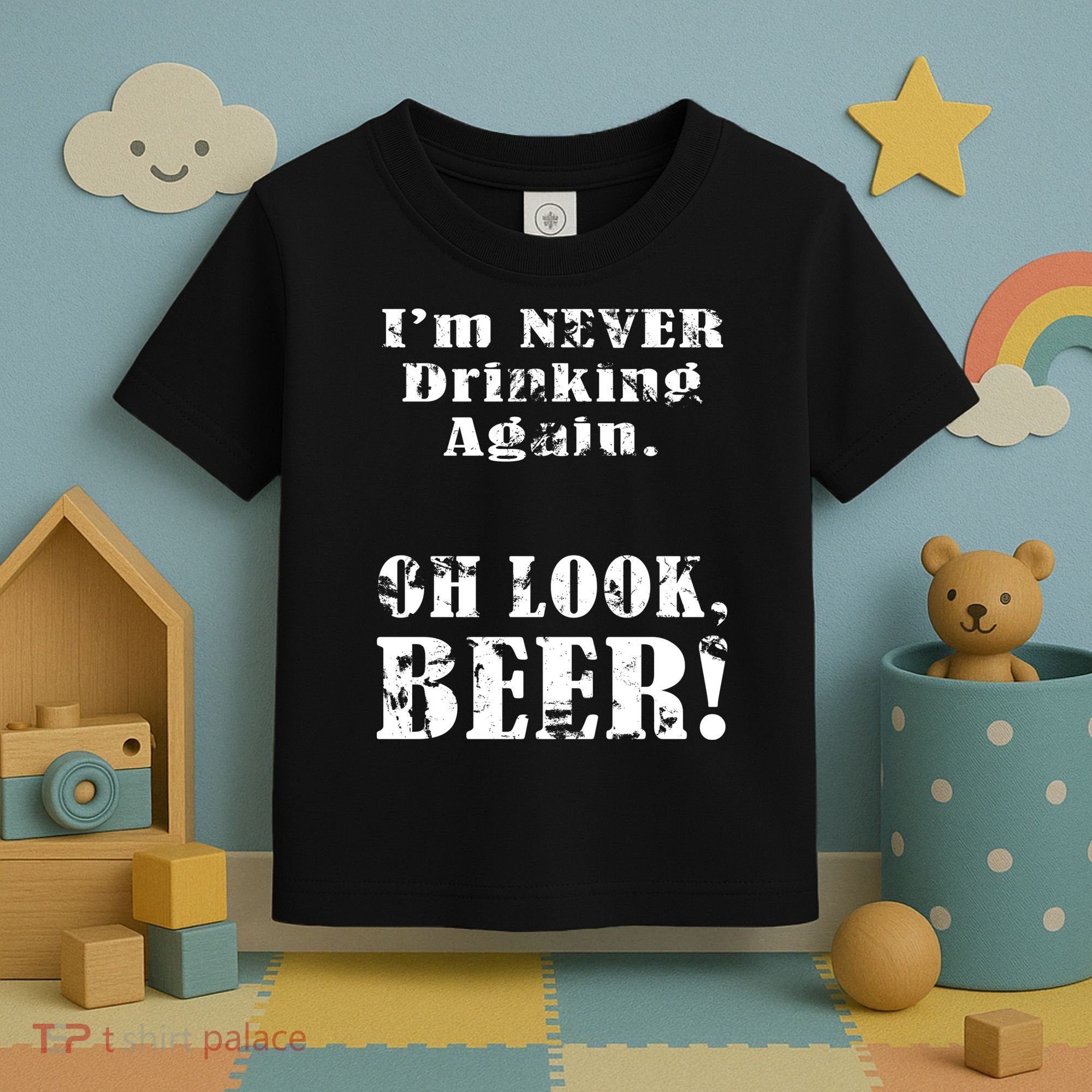 I'm Never Drinking Again Oh Look BEER Toddler T-Shirt