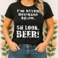 I'm Never Drinking Again Oh Look BEER Women's T-Shirt thumb 2