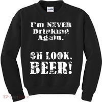 I'm Never Drinking Again Oh Look BEER Kids Sweatshirt thumb 0
