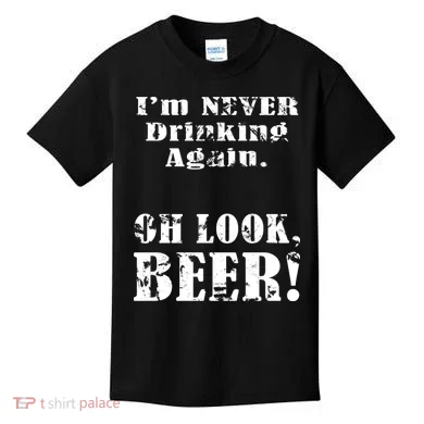I'm Never Drinking Again Oh Look BEER Kids T-Shirt