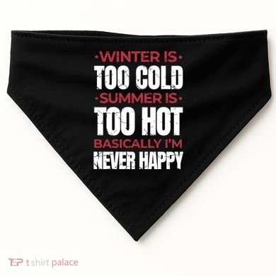 I'm Never Happy USA-Made Doggie Bandana