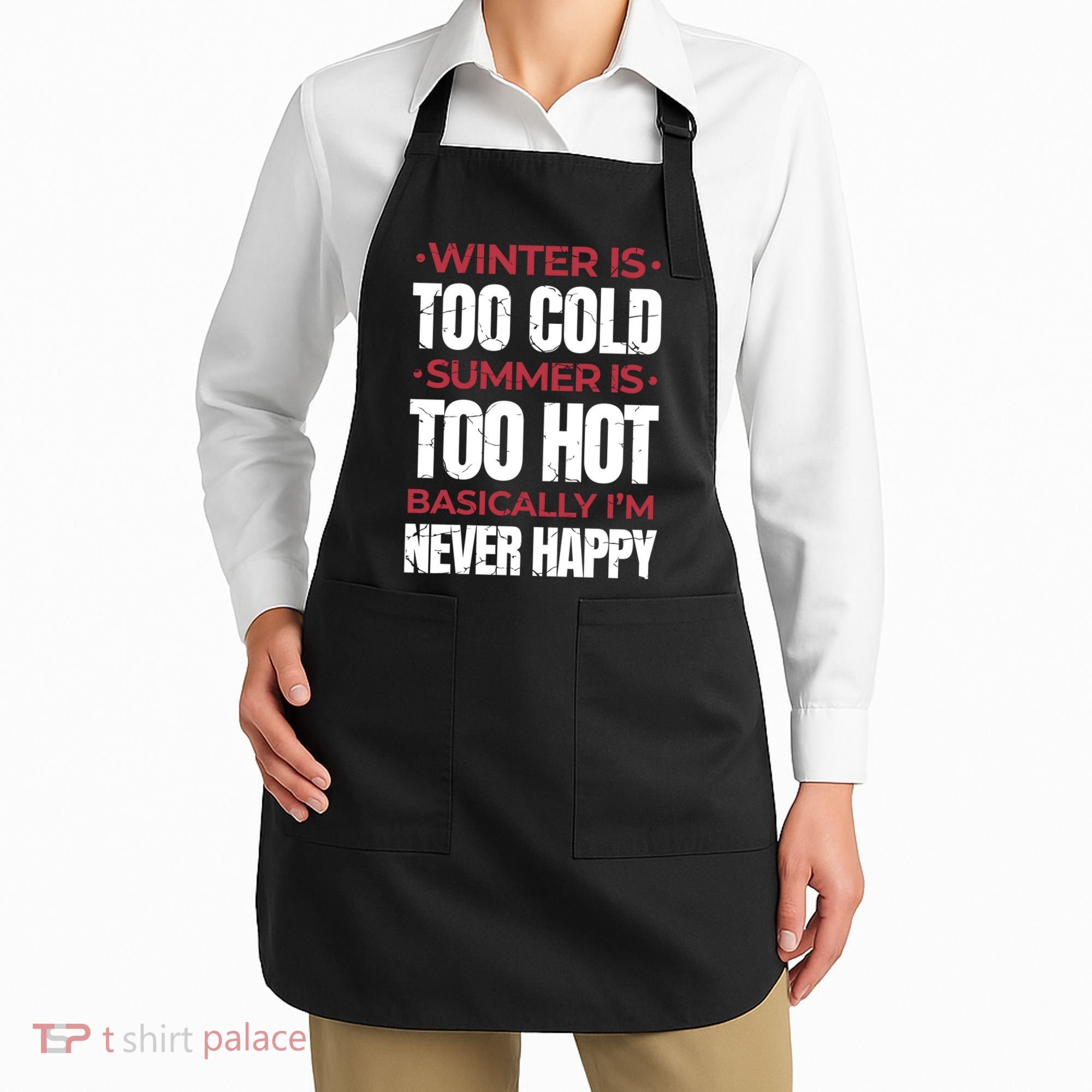 I'm Never Happy Apron