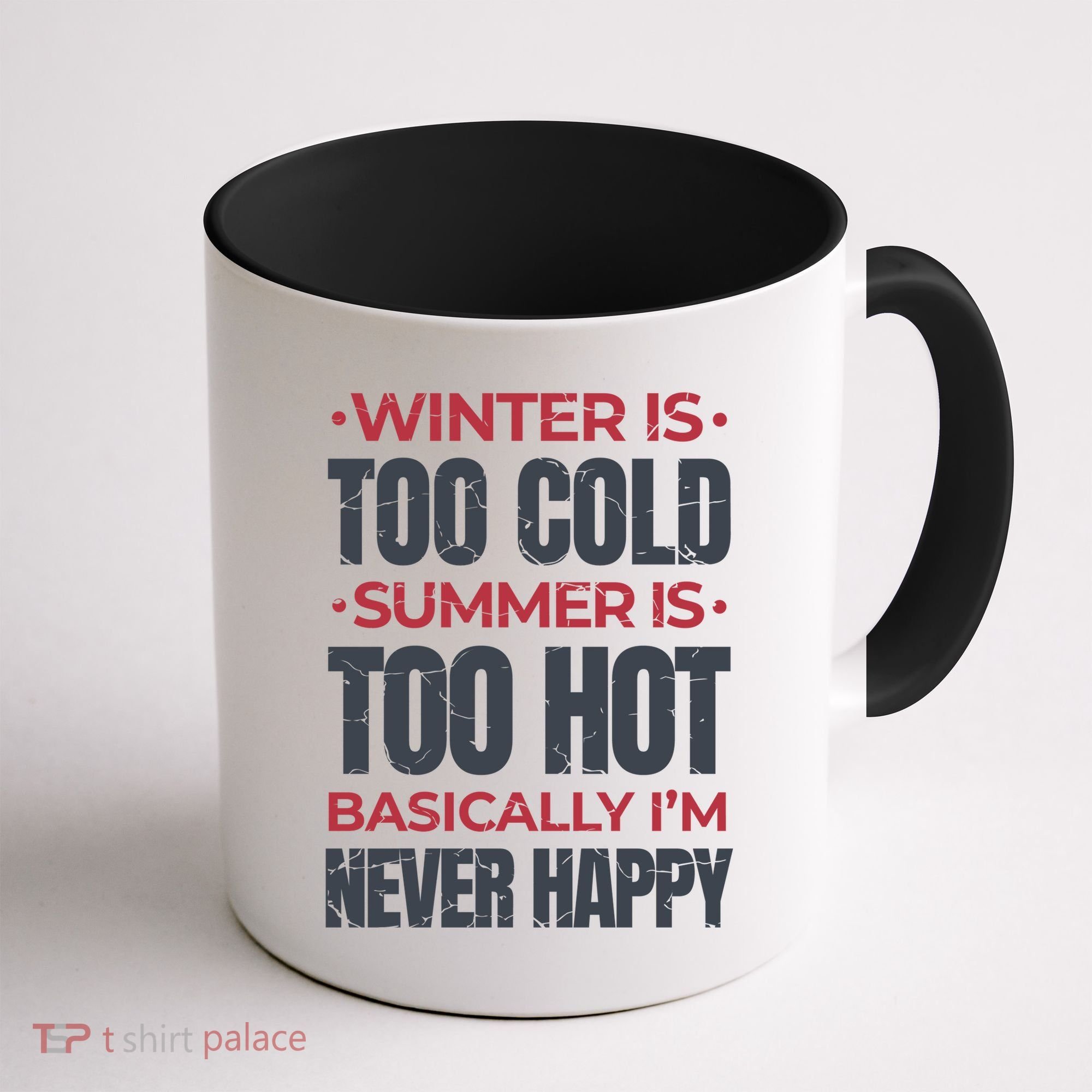 I'm Never Happy Coffee Mug