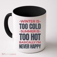 I'm Never Happy Coffee Mug thumb 0