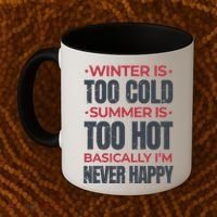 I'm Never Happy Coffee Mug thumb 2