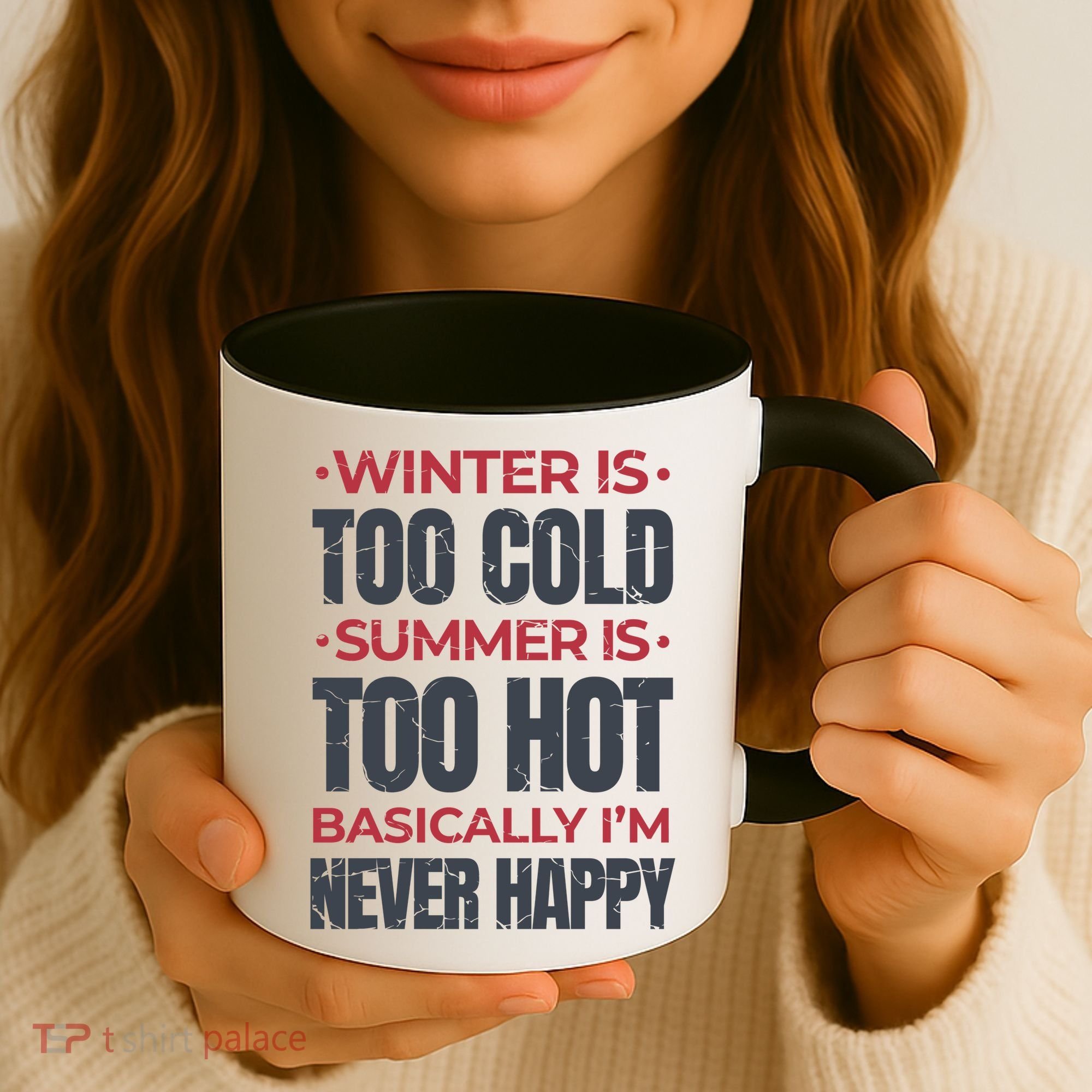 I'm Never Happy Coffee Mug