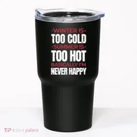 I'm Never Happy Tumbler thumb 0