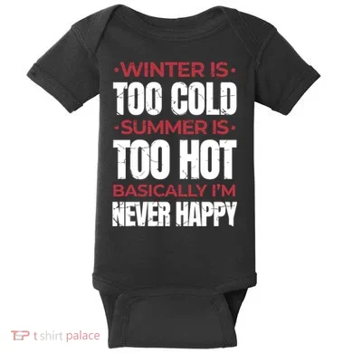 I'm Never Happy Baby Bodysuit