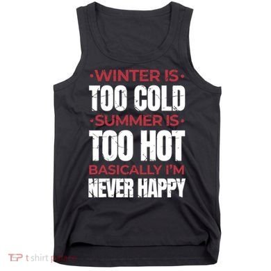I'm Never Happy Tank Top