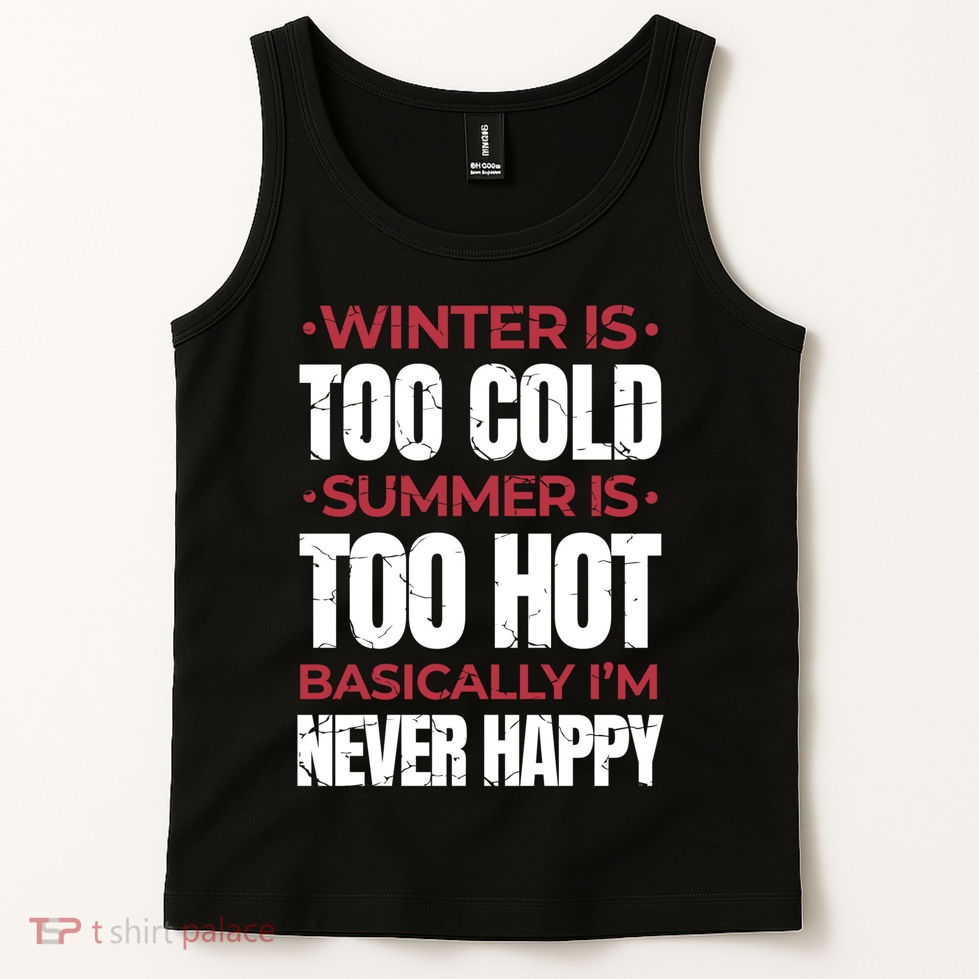 I'm Never Happy Tank Top