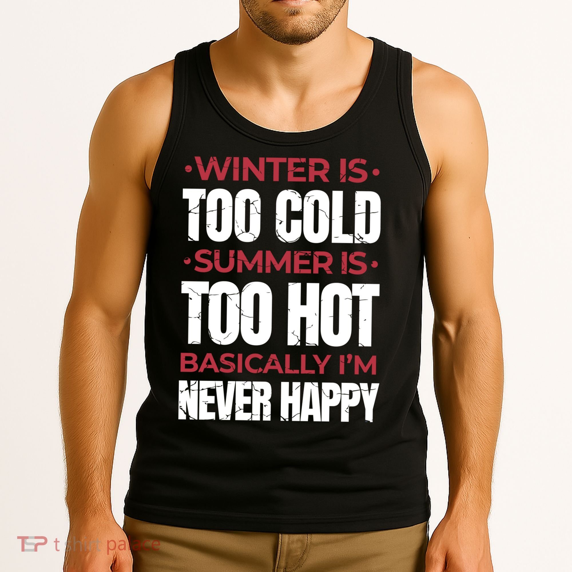 I'm Never Happy Tank Top