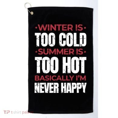 I'm Never Happy Golf Towel