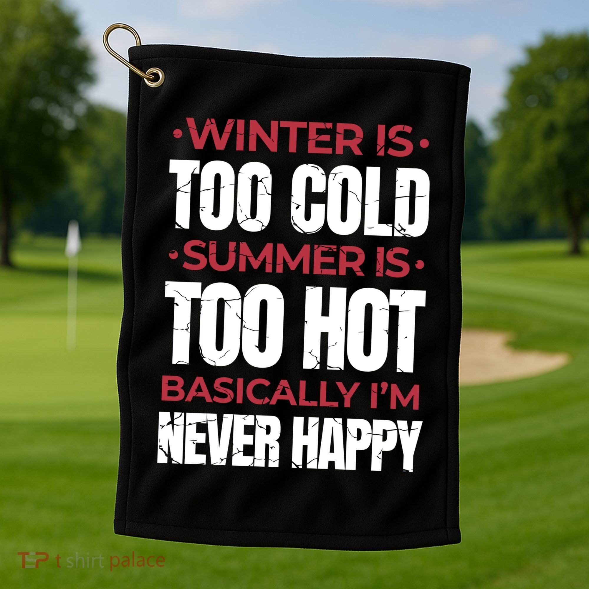I'm Never Happy Golf Towel