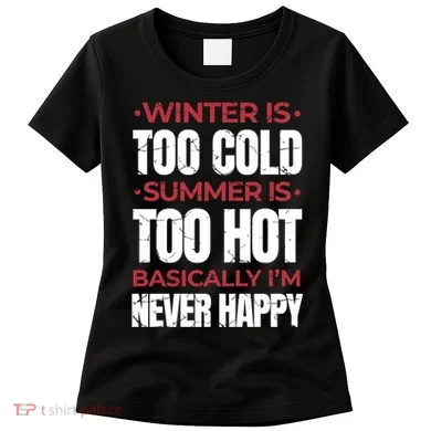 I'm Never Happy Women's T-Shirt