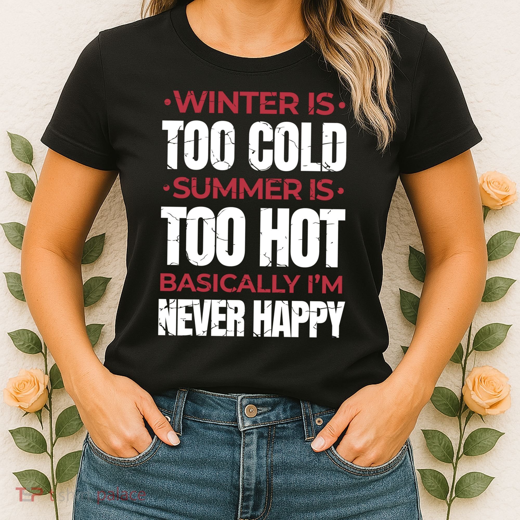 I'm Never Happy Women's T-Shirt