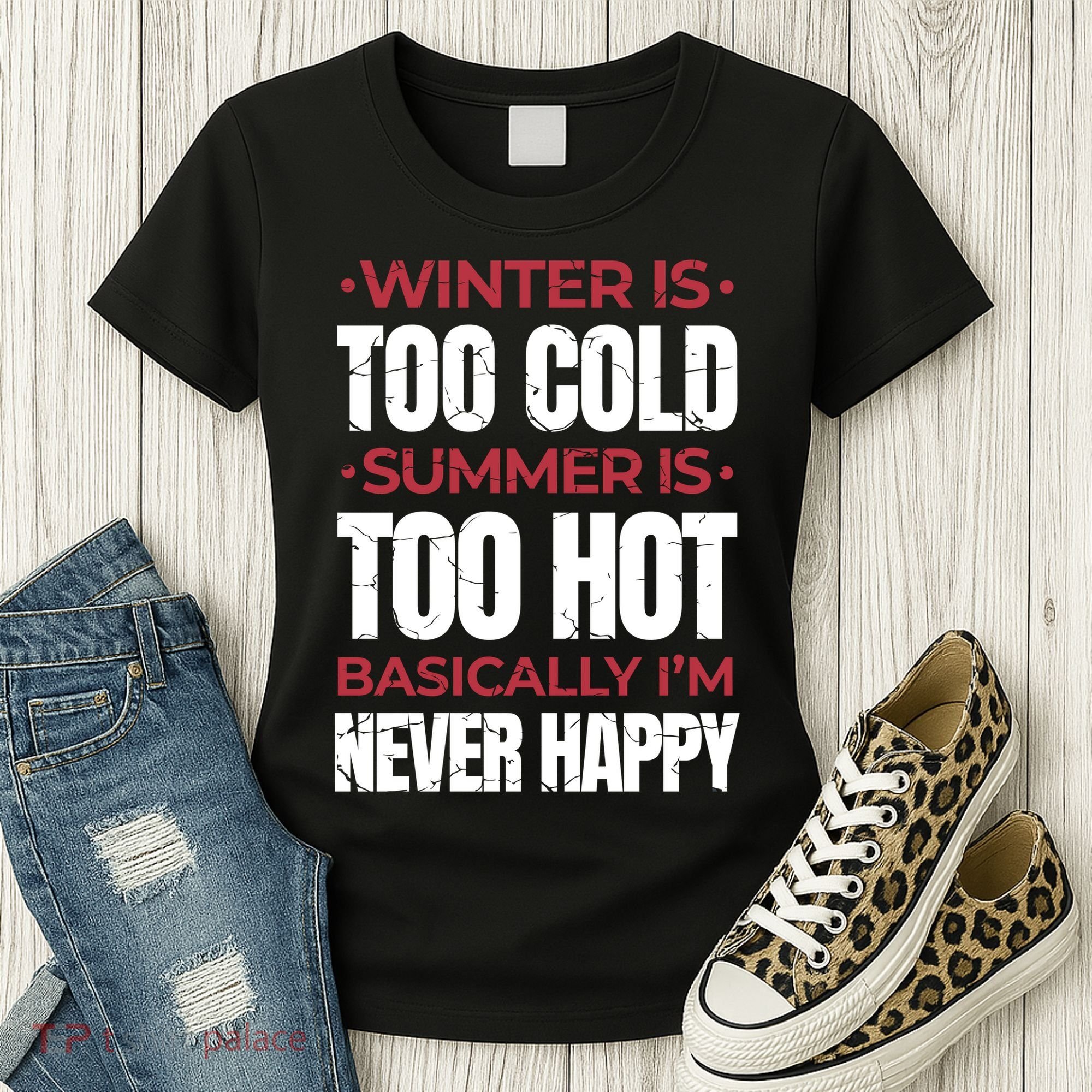 I'm Never Happy Women's T-Shirt