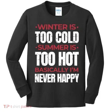 I'm Never Happy Kids Long Sleeve Shirt