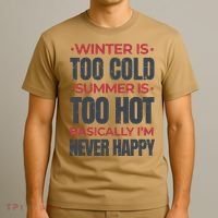 I'm Never Happy T-Shirt thumb 3