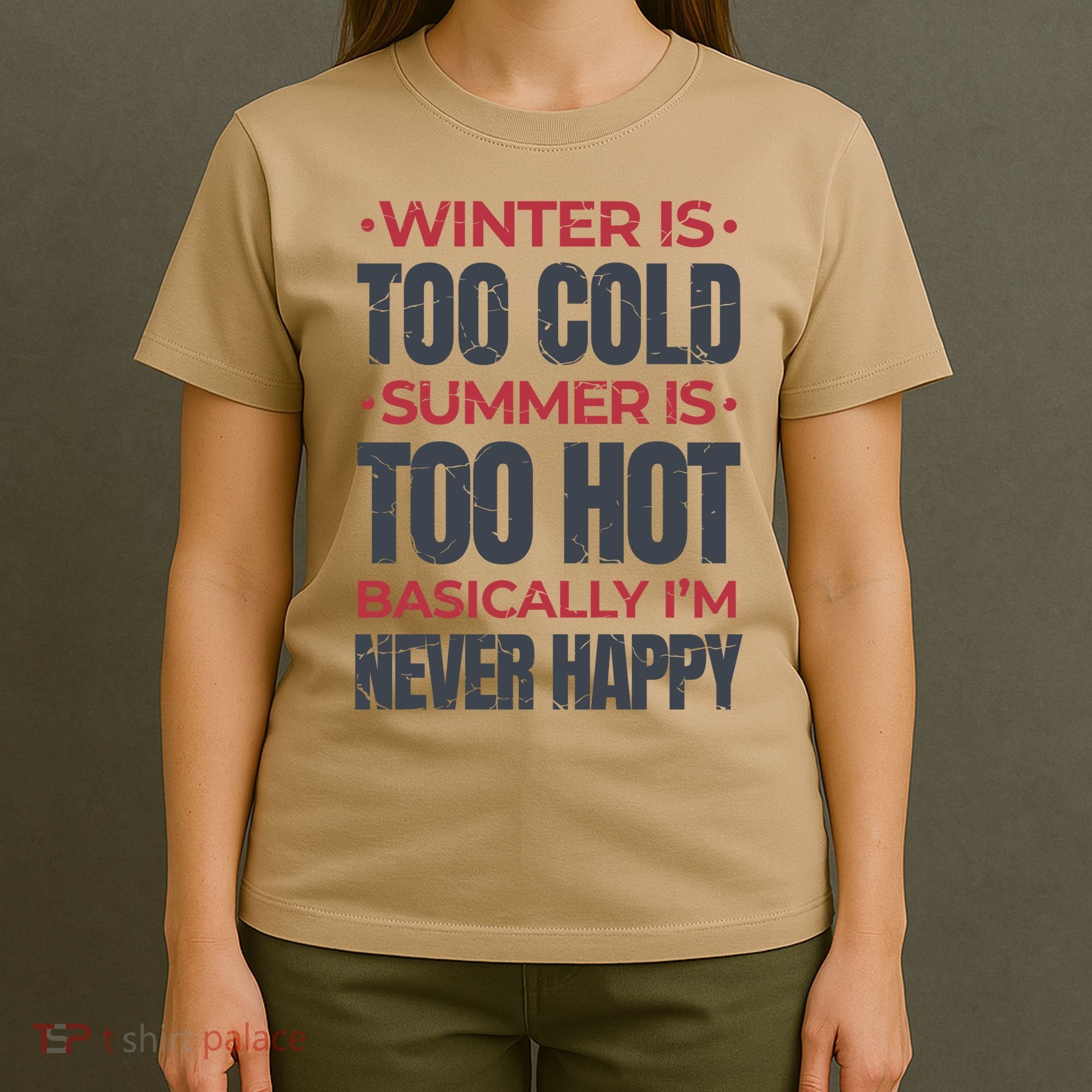 I'm Never Happy T-Shirt